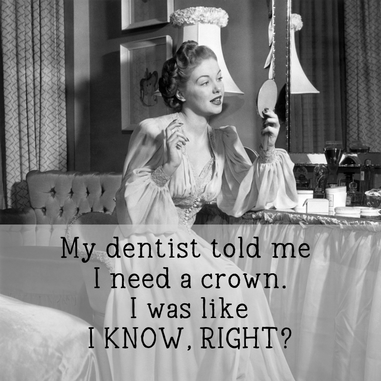 My dentist told me I needed a crown magnet