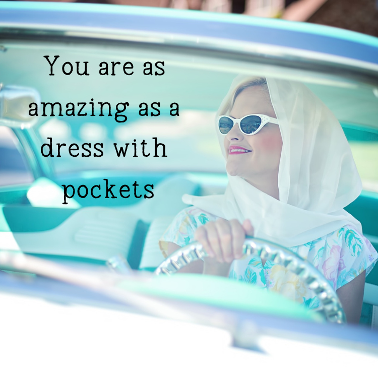 You are as amazing as a dress with pockets magnet